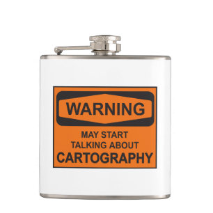 Warning May Start Talking About Cartography Hip Flask