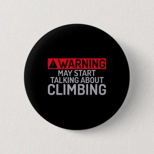 Warning May Start Talking About Climbing Tree Rock 2 Inch Round Button