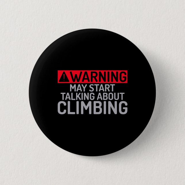Warning May Start Talking About Climbing Tree Rock 2 Inch Round Button (Front)