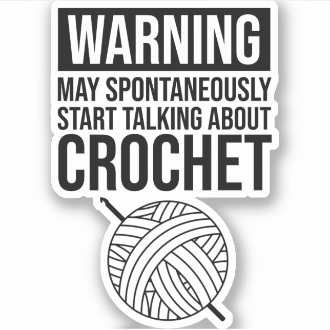 Warning - May Start Talking About Crochet (Front)