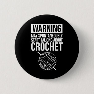 Warning - May Start Talking About Crochet 2 Inch Round Button