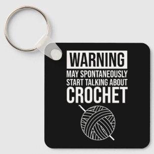 Warning - May Start Talking About Crochet Keychain