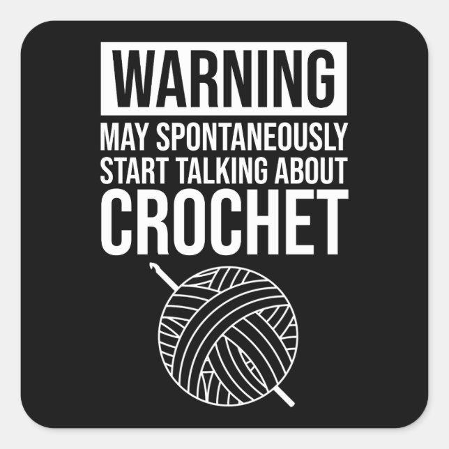 Warning - May Start Talking About Crochet Square Sticker (Front)