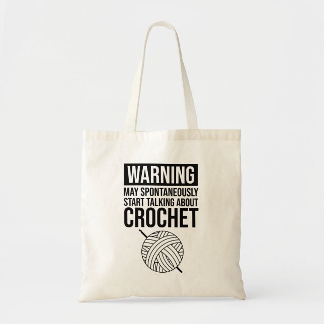 Warning - May Start Talking About Crochet Tote Bag (Front)