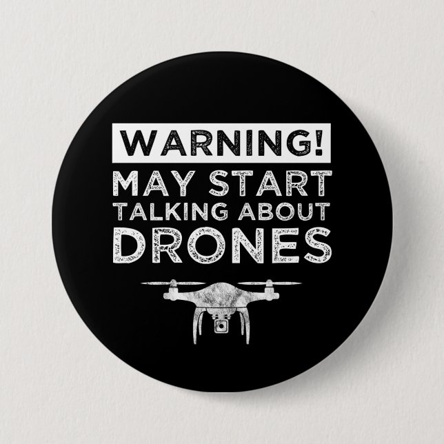 Warning! May Start Talking About Drones 3 Inch Round Button (Front)