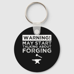 Warning! May Start Talking About Forging Keychain