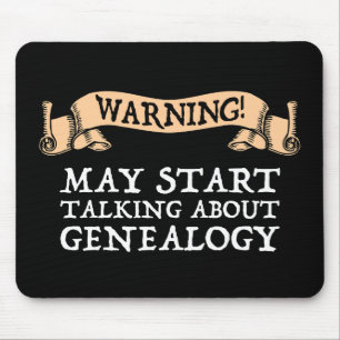 Warning! May Start Talking About Genealogy Mouse Pad