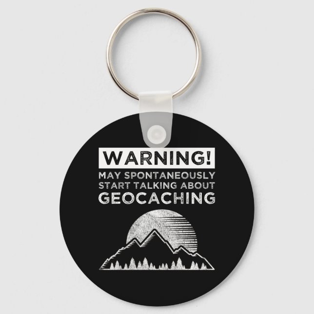 Warning! May Start Talking About Geocaching Keychain (Front)