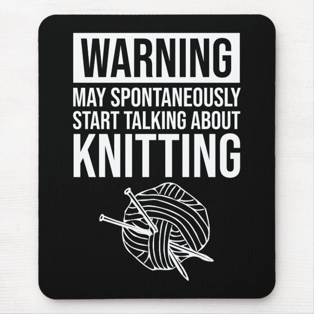 Warning - May Start Talking About Knitting Mouse Pad (Front)