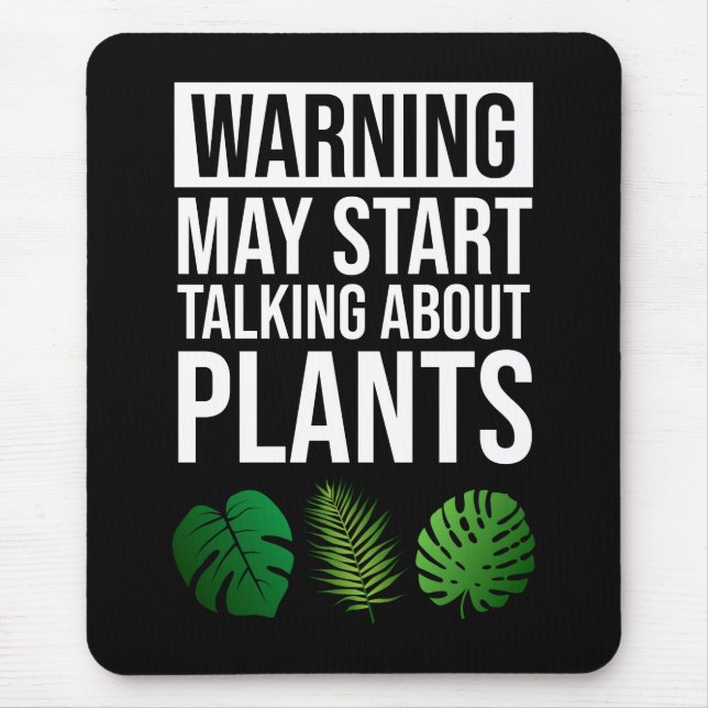 Warning - May Start Talking About Plants Mouse Pad (Front)