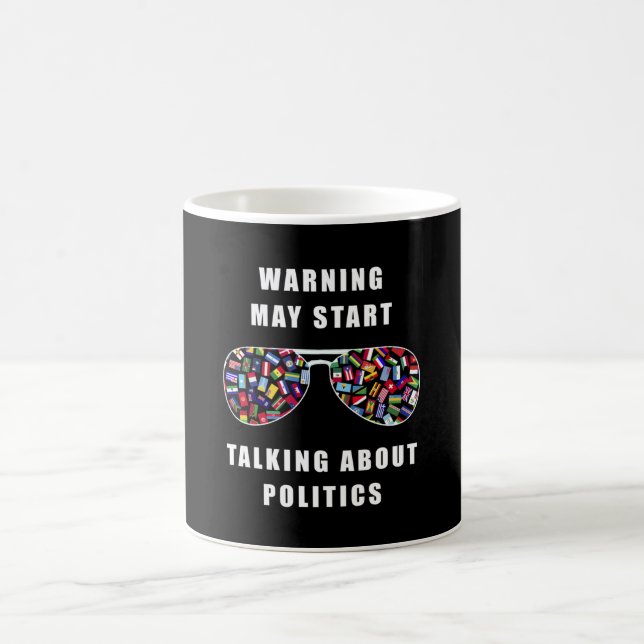 Warning may start talking about politics coffee mug (Center)