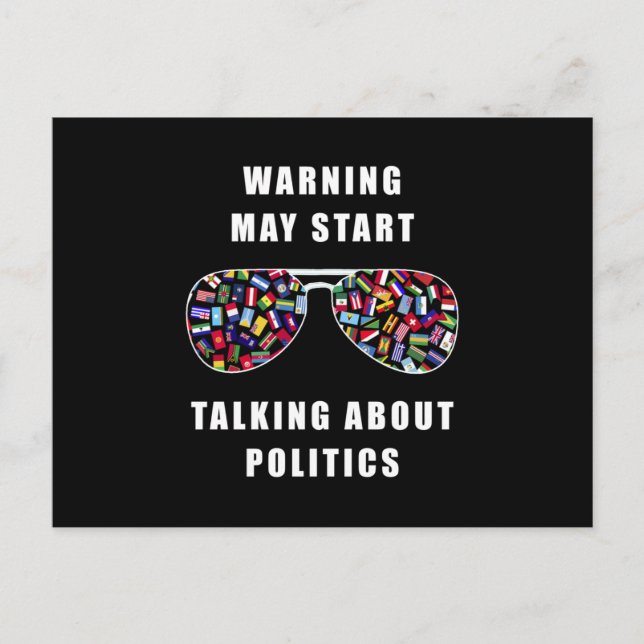 Warning may start talking about politics postcard (Front)