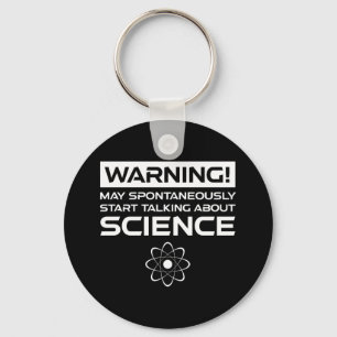 Warning! May Start Talking About Science Keychain