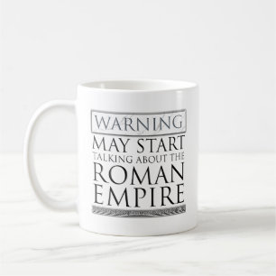 Warning - May Start Talking About The Roman Empire Coffee Mug