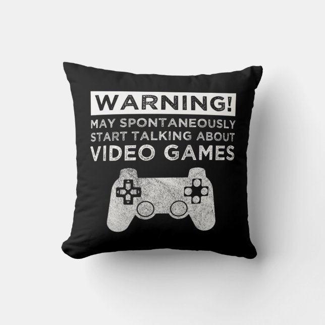 Warning May Start Talking About Video Games Throw Pillow (Front)