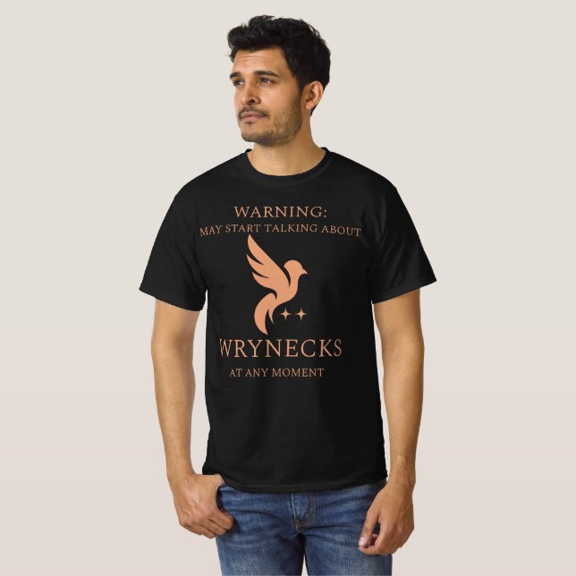 Warning May Start Talking About Wrynecks Birder T-Shirt (Front Full)