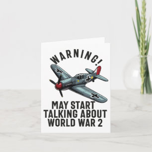 Warning May Start Talking About Ww2 World War 2 Hi Card