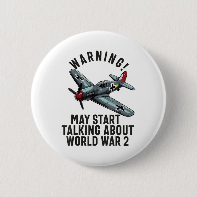 Warning May Start Talking About Ww2 World War 2 Hi Inch Round Button (Front)