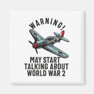 Warning May Start Talking About Ww2 World War 2 Hi Magnet