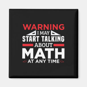 Warning May Start Talking Math Funny Math Teacher  Magnet