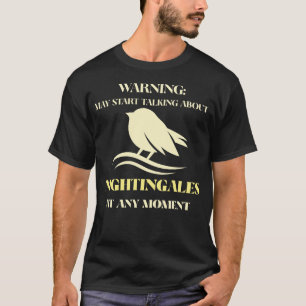 Warning may start talking Nightingales Birder T-Shirt