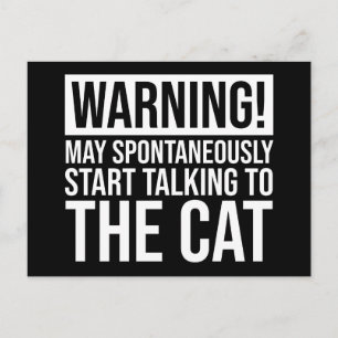 Warning! May Start Talking To The Cat Postcard