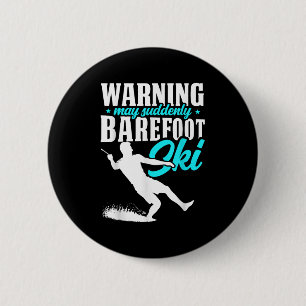 Warning May Suddenly Barefoot Ski Humourous Skier 2 Inch Round Button