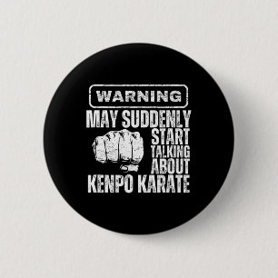 Warning May Suddenly Start Talking About Kenpo Kar 2 Inch Round Button