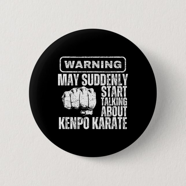 Warning May Suddenly Start Talking About Kenpo Kar 2 Inch Round Button (Front)