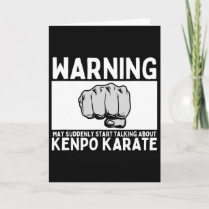 Warning May Suddenly Start Talking About Kenpo Kar Card