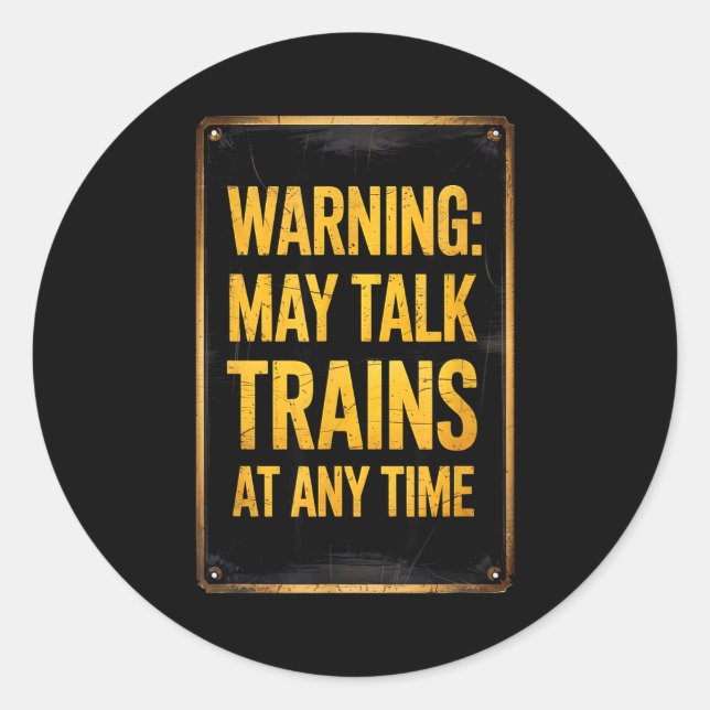 Warning_ May Talk Trains _ Funny Model Train Sayin Classic Round Sticker (Front)