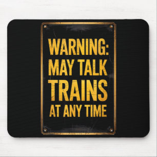 Warning_ May Talk Trains _ Funny Model Train Sayin Mouse Pad