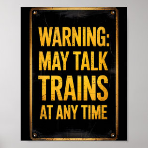 Warning_ May Talk Trains _ Funny Model Train Sayin Poster