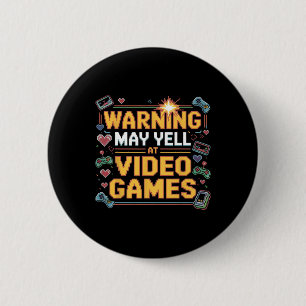 Warning May Yell At Video Games Funny Gamer Boys G 2 Inch Round Button