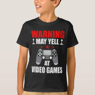 Warning May Yell At Video Games Gamer Gaming  T-Shirt