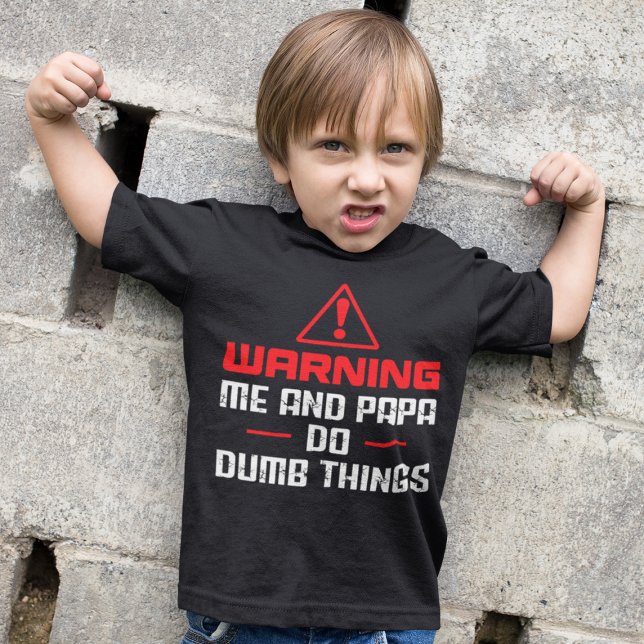 Warning Me And Papa Do Dumb Things Father's Day T-Shirt (Creator Uploaded)