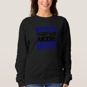 Warning Model Railroad   Sweatshirt