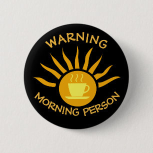 Warning Morning Person 2 Inch Round Button