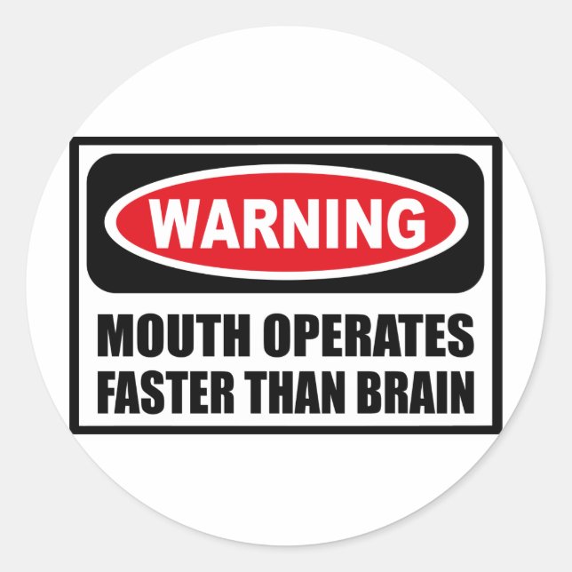Warning MOUTH OPERATES FASTER THAN BRAIN Sticker (Front)