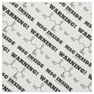 Warning! MSG Inside Chemical Molecule Fabric