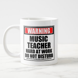 Warning Music Teacher Hard At Work Do Not Disturb Large Coffee Mug