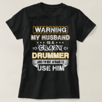 Warning My Husband is a Crazy Drummer