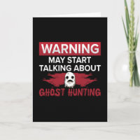 Warning My Start Talking Ghost Hunting Hunt Hunter
