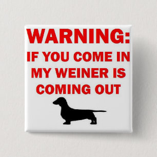 Warning My Weiner is Coming Out Joke 2 Inch Square Button