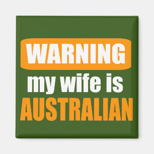 Warning my wife is Australian Magnet