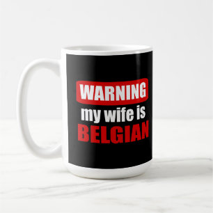Warning my wife is Belgian Coffee Mug