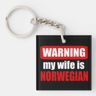 Warning my wife is Norwegian Keychain