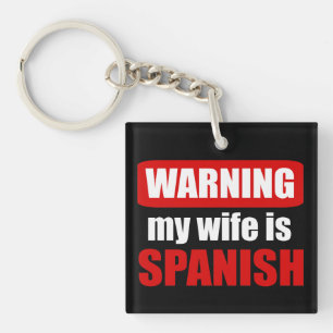Warning my wife is Spanish Keychain