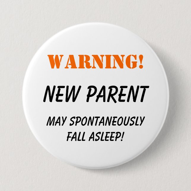 Warning!  New Parent - button (Front)