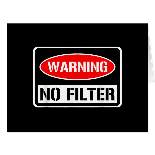 Warning No Filter Funny Sarcastic Pun Danger Cauti (Front Horizontal)